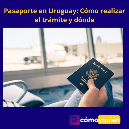 Pasaporte en Uruguay Cómo realizar el trámite y dónde
